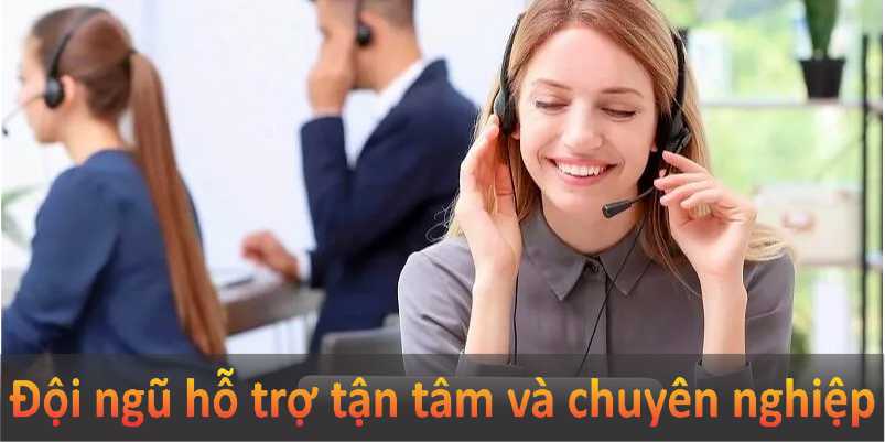 Đội ngũ hỗ trợ tận tâm và chuyên nghiệp