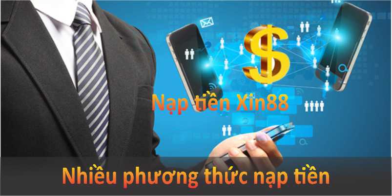 Nhiều phương thức nạp tiền Xin88