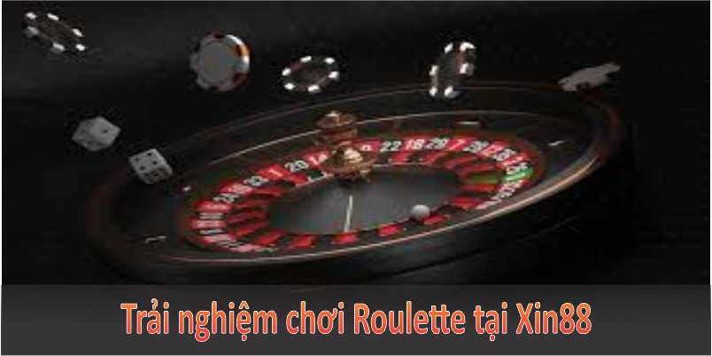 Trải nghiệm chơi roulette tại Xin88